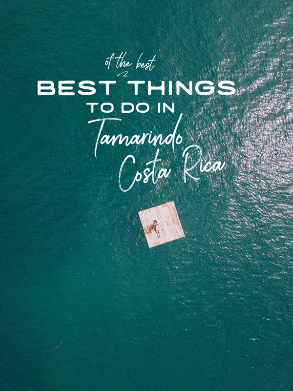 Best of the Best Things to Do in Tamarindo, Costa Rica