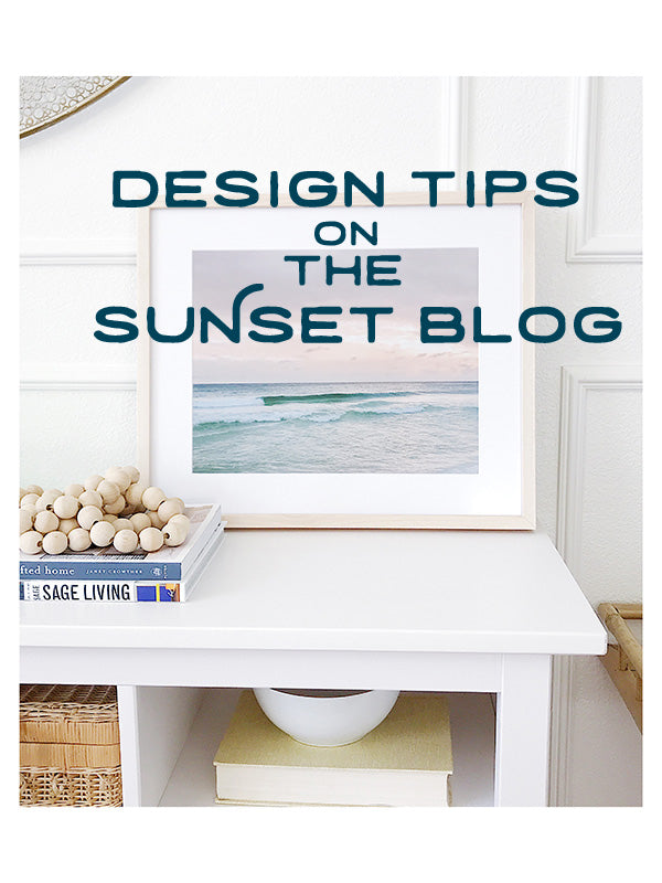Design tips on The Sunset Blog by Kristen M. Brown of Samba to the Sea for The Sunset Shop.